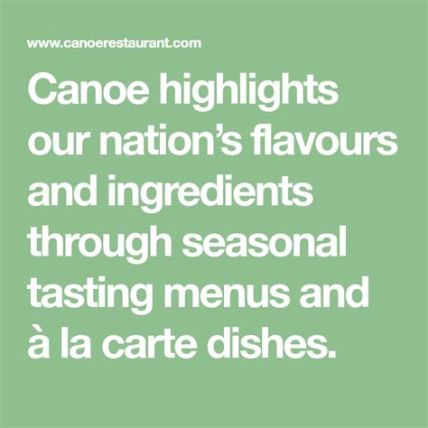 Canoe highlights our nation’s flavours and ingredients through seasonal tasting menus and à la ...