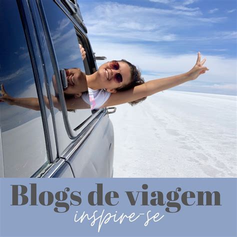 Dia do Blog: blogs de viagem para te inspirar | 6 Viajantes