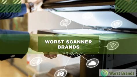 4 Worst Scanner Brands to Skip: An Expert Guide - Worst Brands