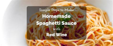Homemade Spaghetti Sauce With Red Wine Recipe - How To Make It