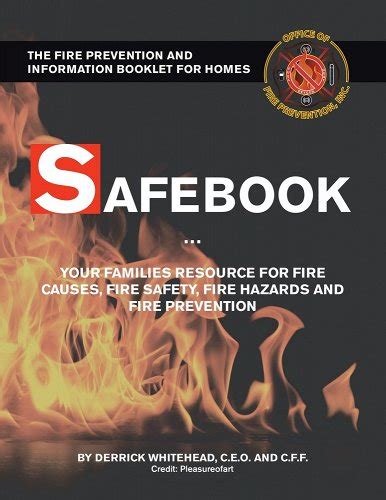 Safebook: Your Families Resources for Fire Causes, Fire Safety, Fire Hazards and Fire Prevention ...