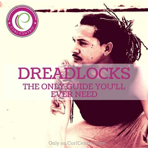 Dreadlocks: The Only Guide You'll Ever Need