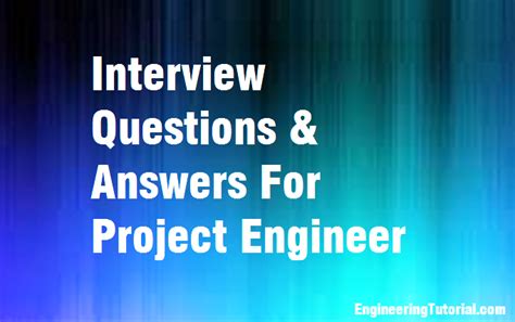 Interview Questions & Answers For Project Engineer - Engineering Tutorial