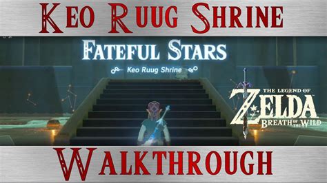 Zelda BotW Walkthrough * Fateful Stars * Keo Ruug Shrine * Breath of the Wild - YouTube