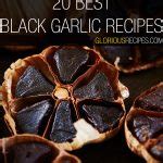 20 Best Black Garlic Recipes To Try