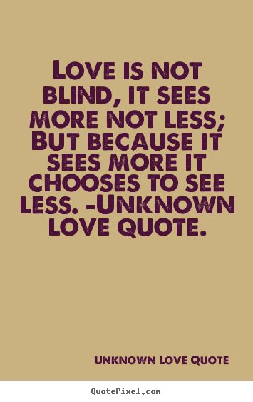 Love Is Blind Quotes And Sayings. QuotesGram