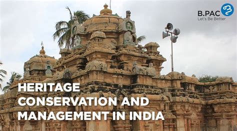 Heritage Conservation and Management in India - B.PAC