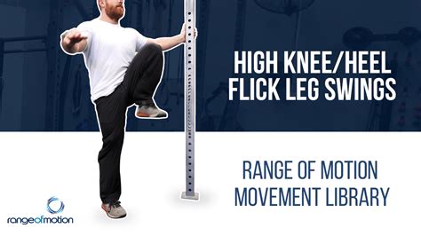 High Knee/Heel Flick Leg Swings • Range Of Motion