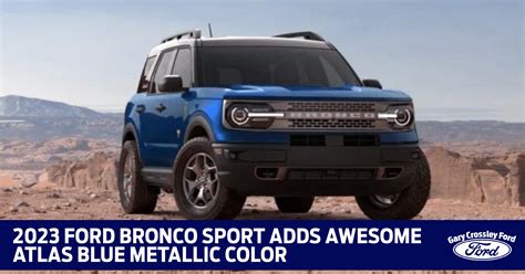 2023 Ford Bronco Sport Adds Awesome Atlas Blue Metallic Color