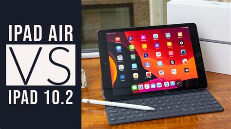 Apple iPad Air Vs iPad 10.2: Which is Better? - The World's Best And Worst