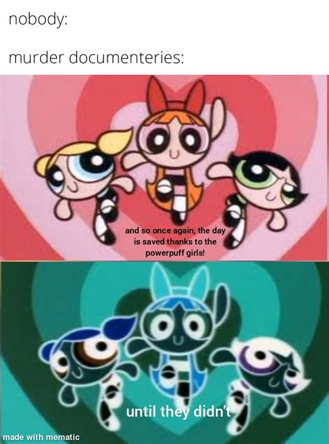 making powerpuff girls memes until my birthday again (day 24) : r/memes