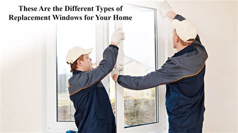 7 Different Types Of Replacement Windows For Your Home – The Pinnacle List