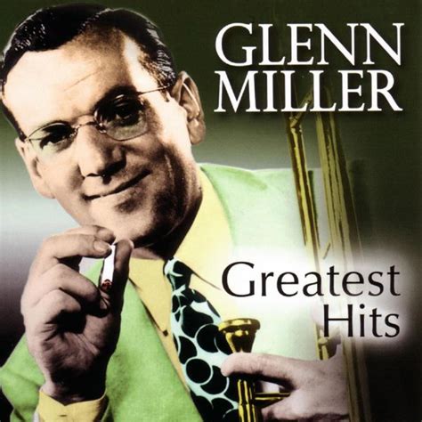 Greatest Hits | Glenn Miller – Download and listen to the album