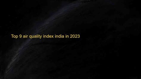 Top 9 air quality index india in 2023 - Chuyên Trang Chia Sẻ Kiến Thức ...