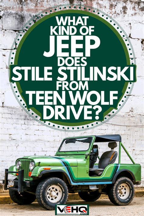 What Kind Of Jeep Does Stiles Stilinski From Teen Wolf Drive?