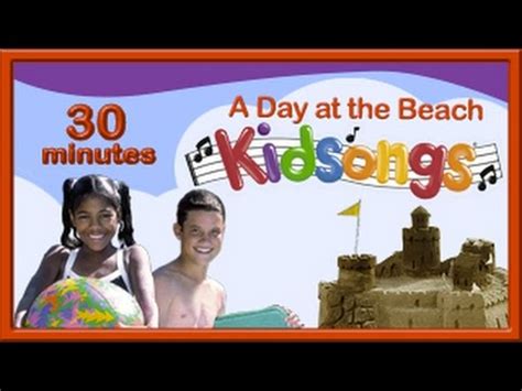 A Day at the Beach | Kidsongs | the best songs for kids... | Doovi