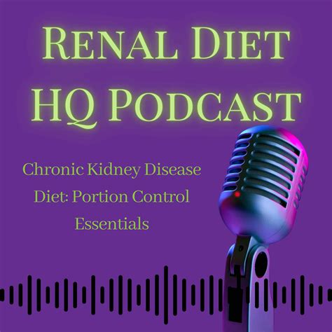Chronic Kidney Disease Diet: Portion Control Essentials-Podcast - Renal Diet HQ