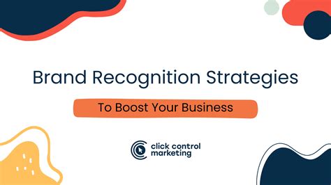 4 Brand Recognition Strategies To Boost Your Business - Click Control Marketing