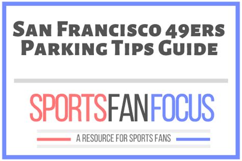 Levi’s Stadium Parking Lot Tips [San Francisco 49ers] – Sports Fan Focus