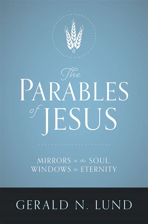 The Parables of Jesus: Mirrors to the Soul, Windows to Eternity by ...