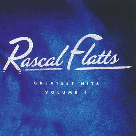 Rascal Flatts - Greatest Hits Volume 1 Lyrics and Tracklist | Genius