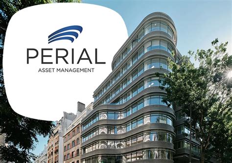 Le Groupe PERIAL et ses deux filiales, PERIAL Asset Management et ...