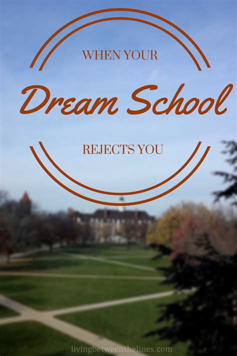 My Dream School Rejected Me - Now What? - Living Between the Lines