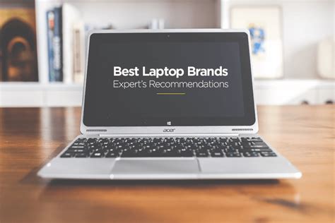 10 Best Laptop Brands 2023 – Unbiased Reviews & Performance Report