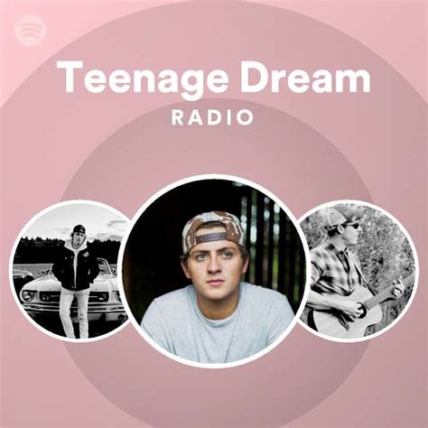 Teenage Dream Radio - playlist by Spotify | Spotify