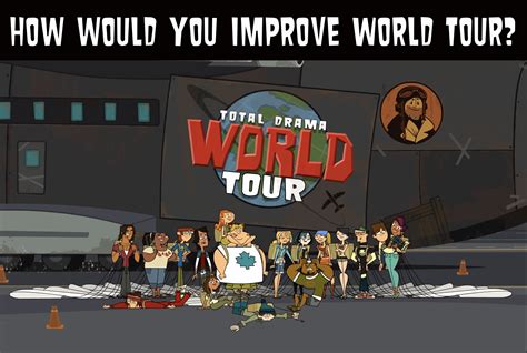 How would you improve Total Drama World Tour? : r/Totaldrama