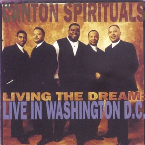 The Canton Spirituals - Living The Dream: Live In Washington, D.C. (CD ...