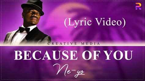 Because Of You - Ne-Yo ( Lyrics Video) 🎵 - YouTube Music