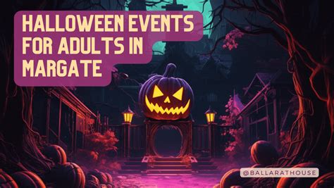 Halloween events and parties for adults in Margate, October 2023 — Ballarat House | Margate ...