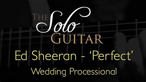 Wedding Ceremony Processional Song - Perfect - Ed Sheeran - YouTube