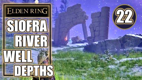 Elden Ring - Siofra River Well Depths & Siofra River Bank - Gameplay ...