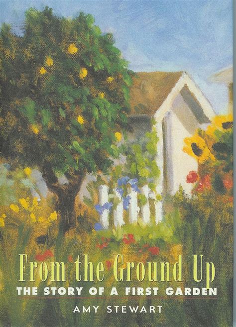 From the Ground Up | Amy Stewart