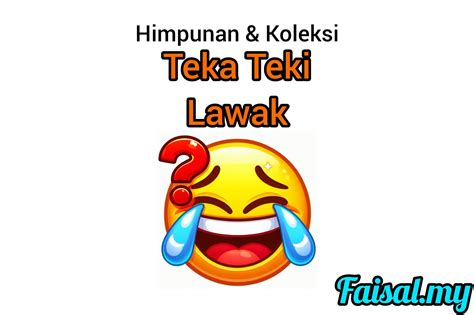 100+ Himpunan & Koleksi Teka Teki Lawak - Faisal.my