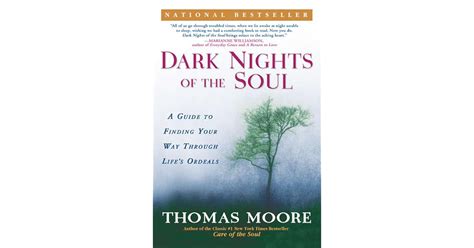 Dark Nights of the Soul: A Guide to Finding Your Way Through Life's Ordeals by Thomas Moore