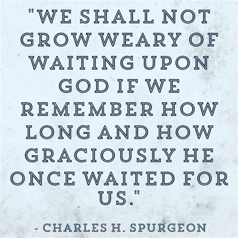 Spurgeon Quotes - Charles H. Spurgeon