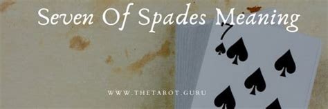 Seven Of Spades Meaning: Perception and Confirmation - Tarot Guru