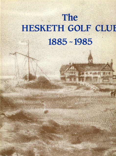 THE HESKETH GOLF CLUB 1885-1985 - Golf Club History Books: Sportspages.com