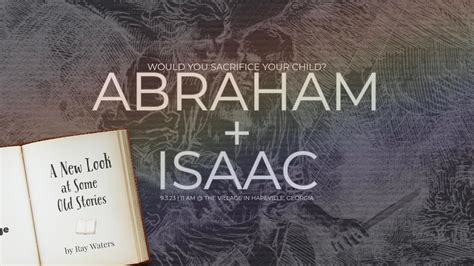 A New Look at Some Old Stories: Abraham and Isaac - thejesusculture