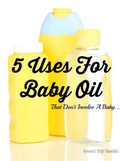 5 Uses For Baby Oil That Don't Involve A Baby - Farmer's Wife Rambles