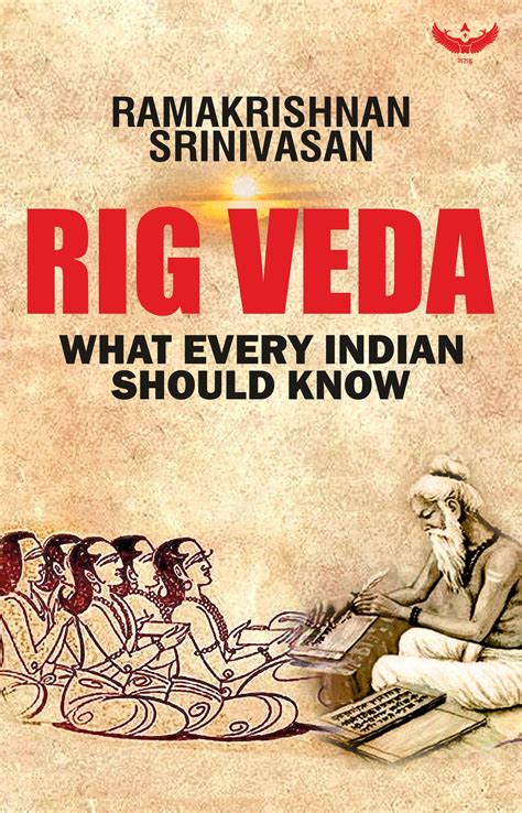 Rig Veda: What Every Indian Should Know by Ramakrishnan Srinivasan | Goodreads