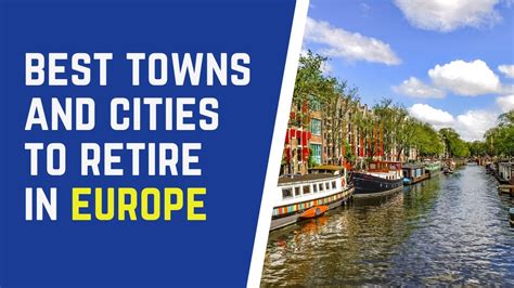 Best Towns and Cities to Retire in Europe - YouTube