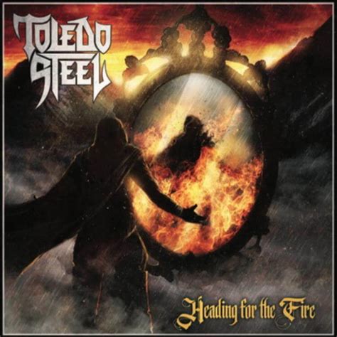 Toledo Steel - Heading For The Fire (Dissonance Productions) - Sentinel ...