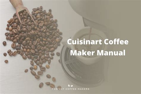 Cuisinart Coffee Maker Manual - Perfect Coffee Makers