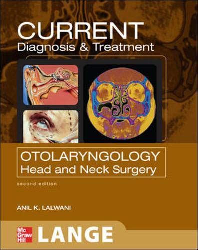 CURRENT Diagnosis and Treatment in Otolaryngology--Head and Neck Surgery: Second Edition (LANGE ...