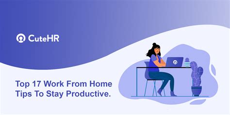 Top 17 Best Work From Home Tips To Stay Productive