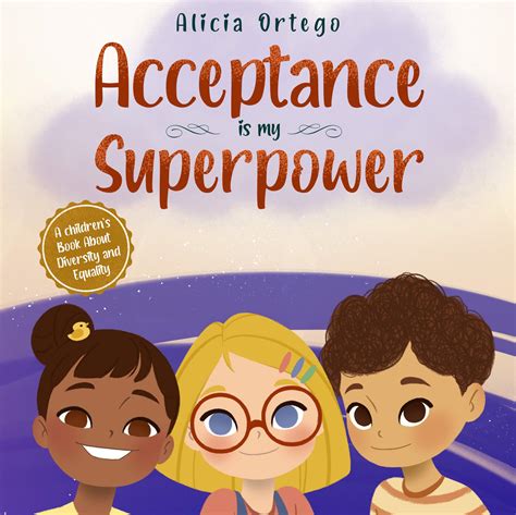 Acceptance Is My Superpower: A Children’s Book About Diversity and Equality by Alicia Ortego ...